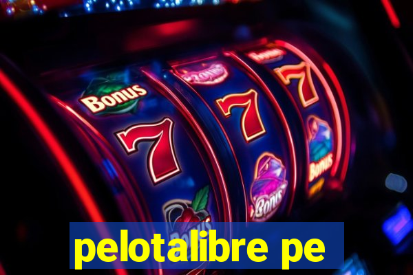 pelotalibre pe